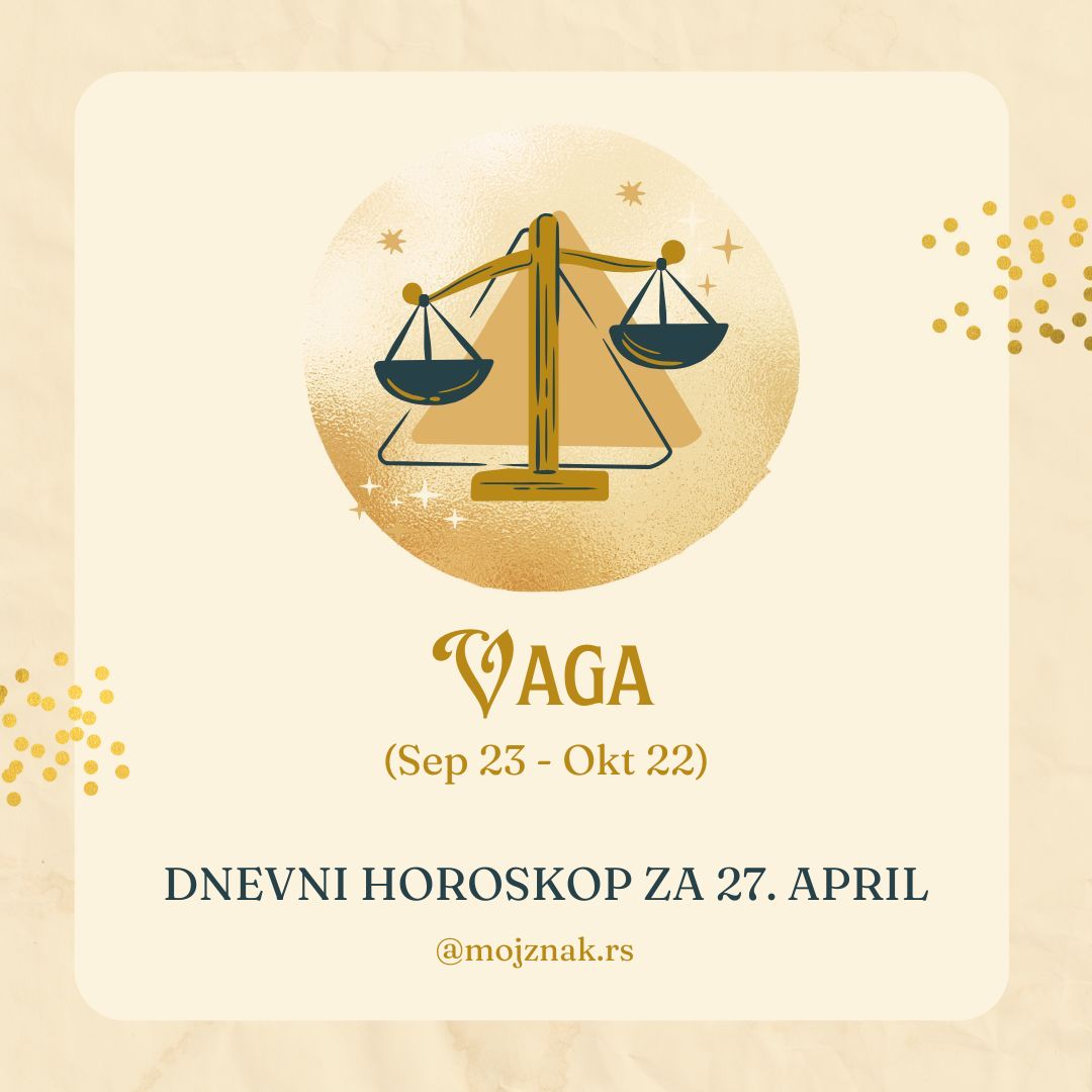 Vaga dnevni horoskop za 27, april 2025.