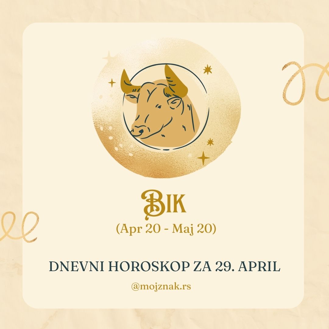 Bik dnevni horoskop za 29. april 2025.