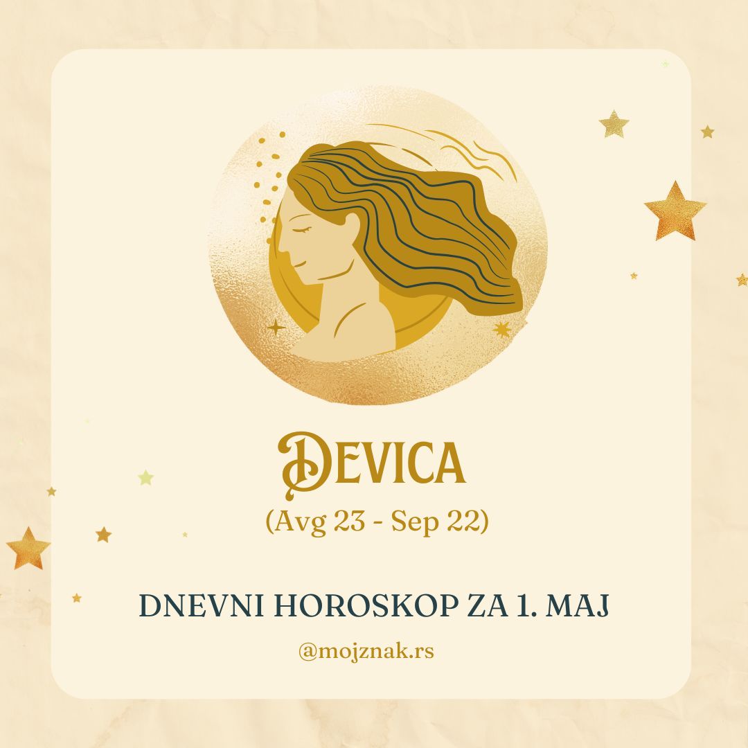 Devica horoskop 1. maj 2025 - ljubav, posao, zdravlje