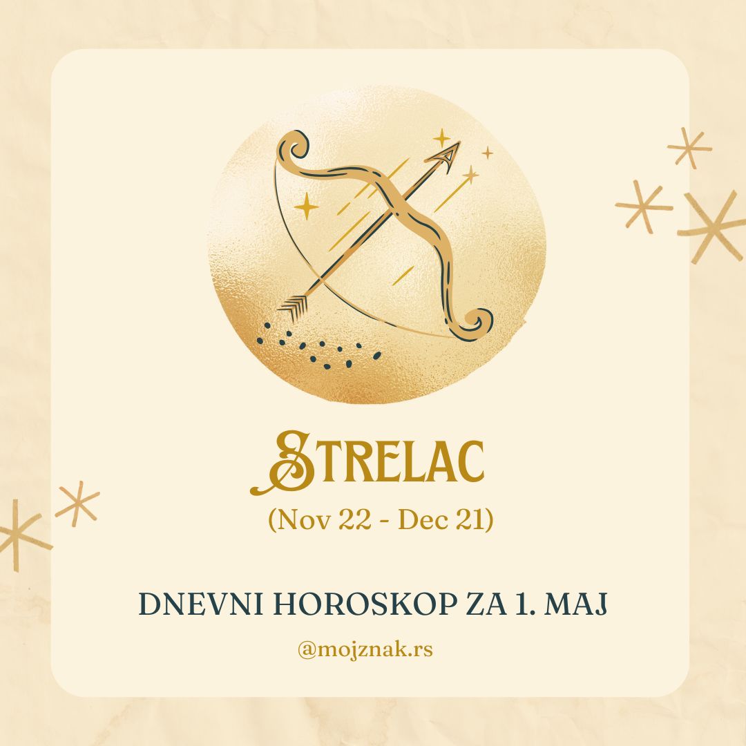 Strelac horoskop 1. maj 2025 - ljubav, posao, zdravlje