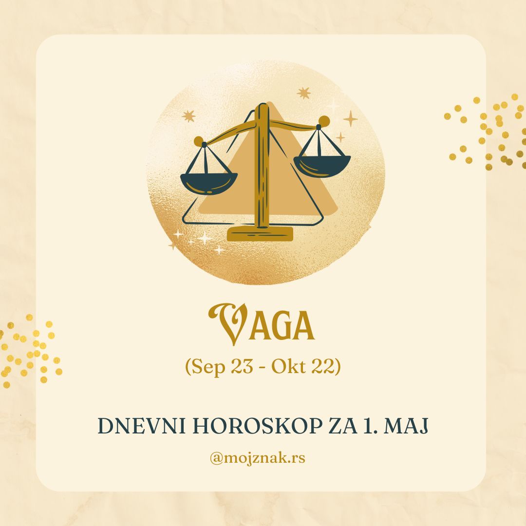 Vaga horoskop 1. maj 2025 - ljubav, posao, zdravlje