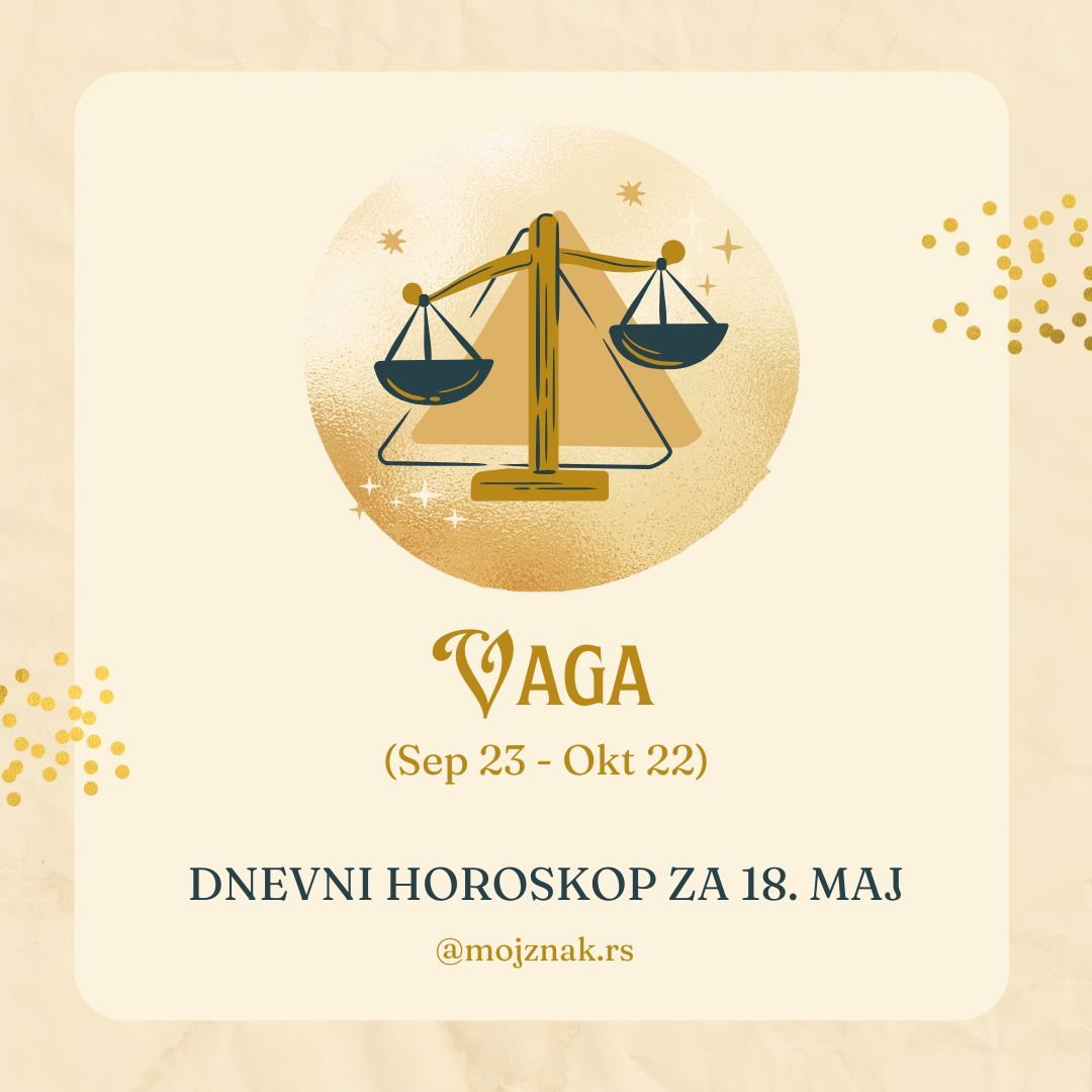 Vaga horoskop 18. maj 2025 - ljubav, posao, zdravlje