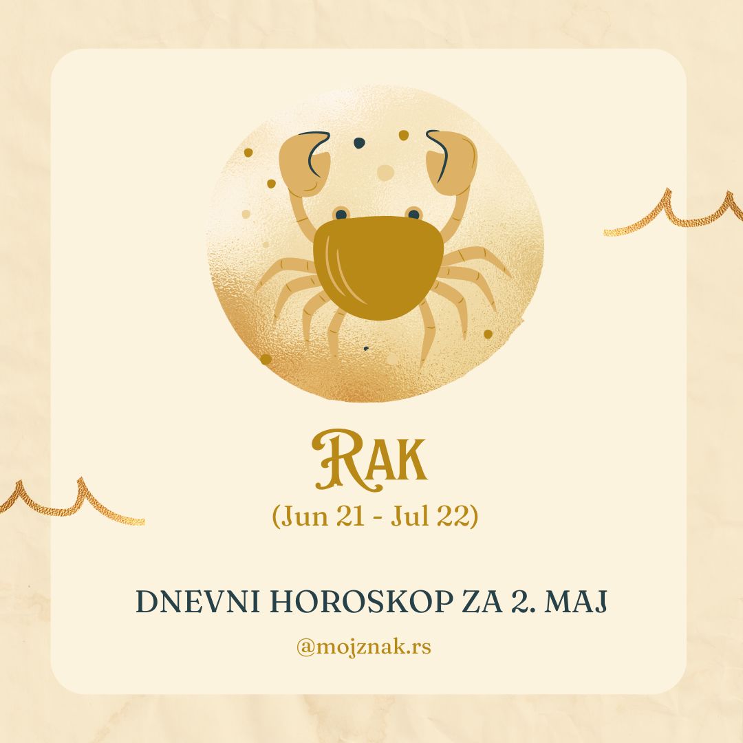 Rak horoskop 2. maj 2025 - ljubav, posao, zdravlje