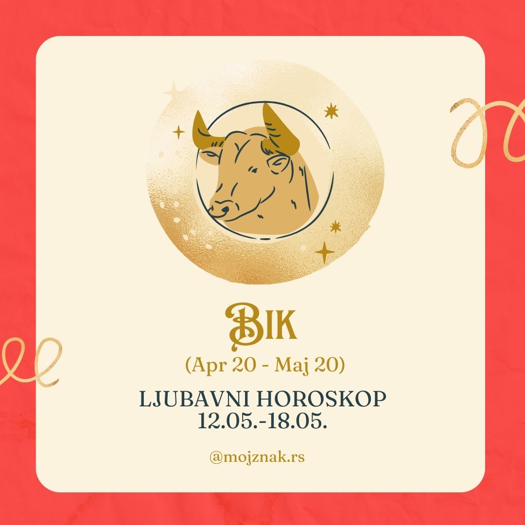 BIK - Ljubavni horoskop za period od 12. do 18. maja 2025.  