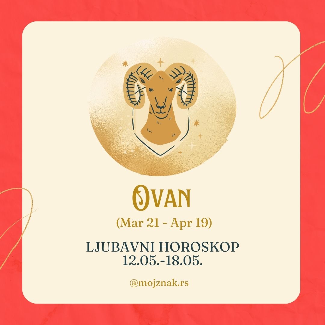 OVAN - Ljubavni horoskop za period od 12. do 18. maja 2025.  
