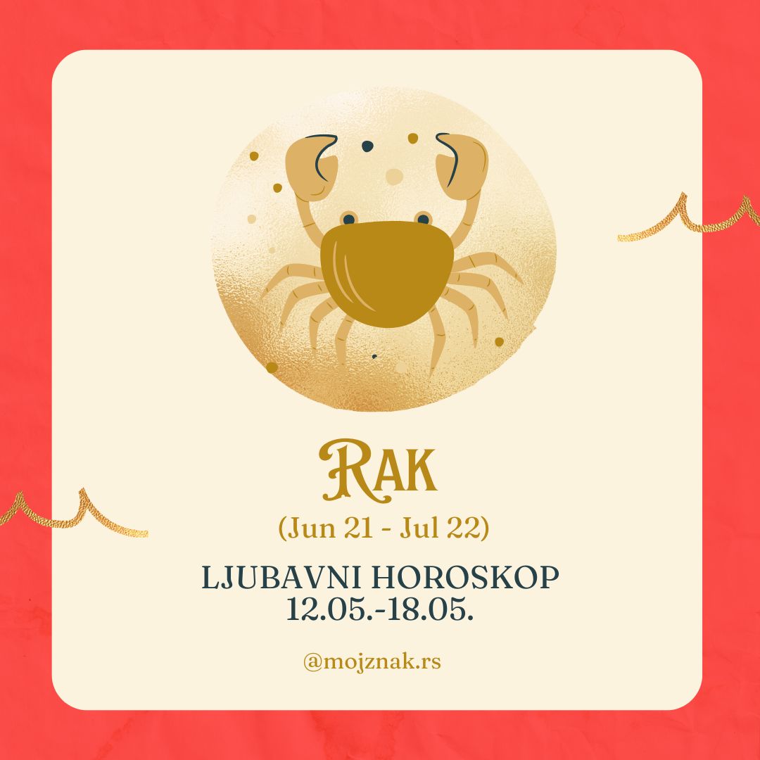 RAK - Ljubavni horoskop za period od 12. do 18. maja 2025. 