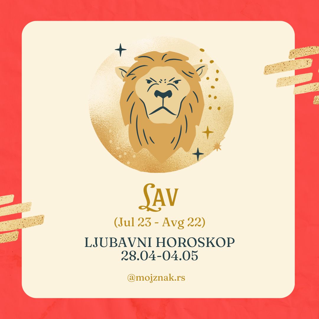 LAV - Ljubavni horoskop za period od 28. aprila do 04. maja 2025.