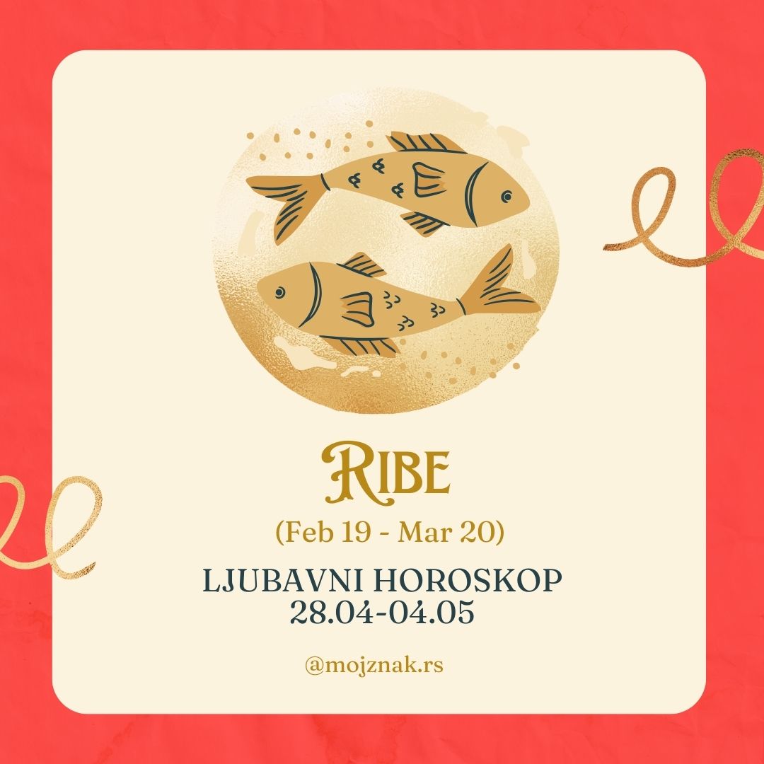 RIBE - Ljubavni horoskop za period od 28. aprila do 04. maja 2025.