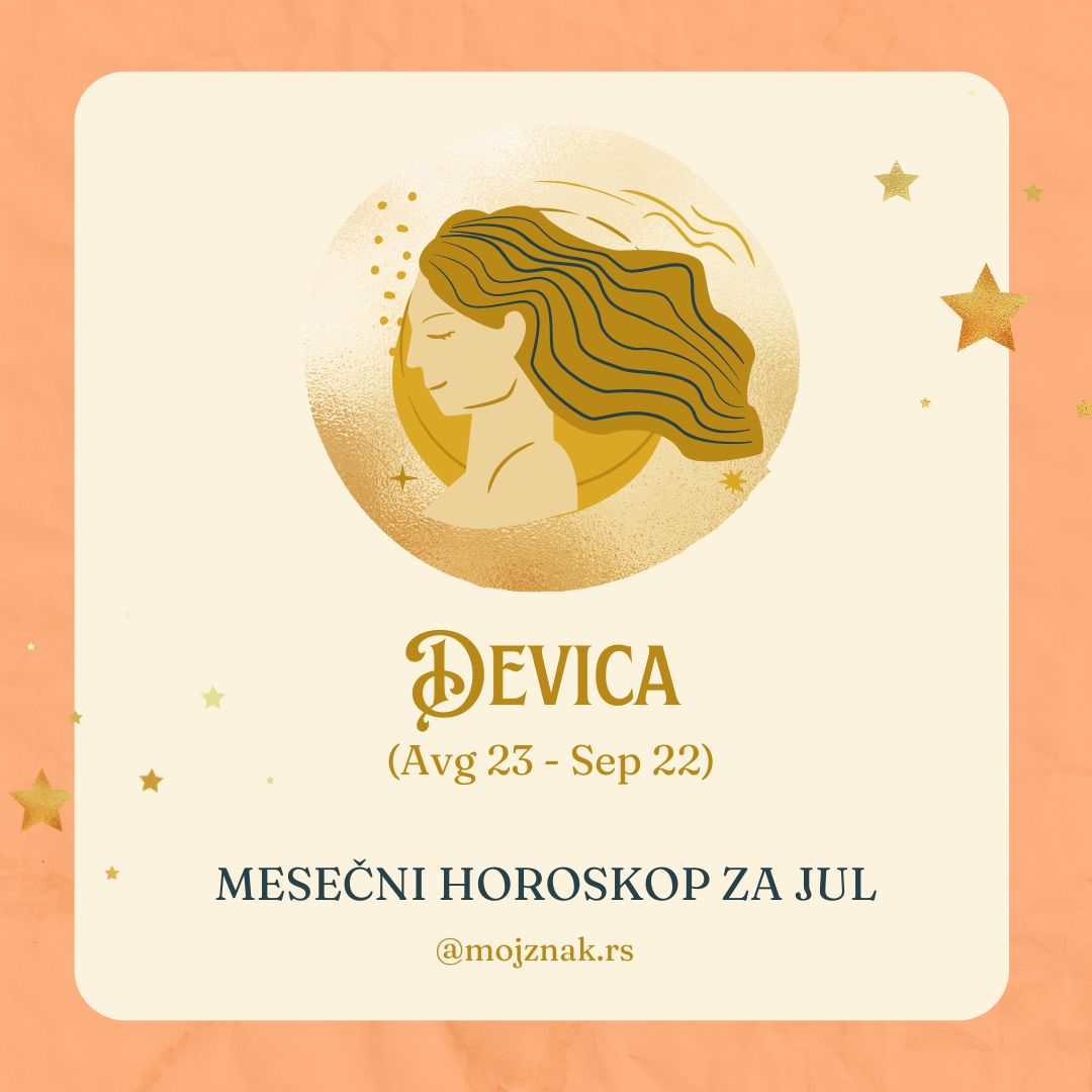 Devica - Mesečni horoskop za jul 2025. Ljubav, posao i zdravlje.