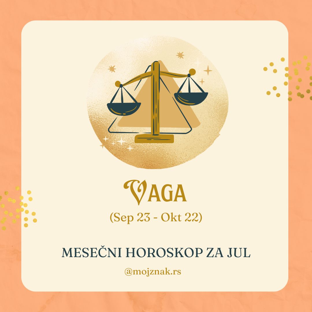 Vaga - Mesečni horoskop za jul 2025. Ljubav, posao i zdravlje.