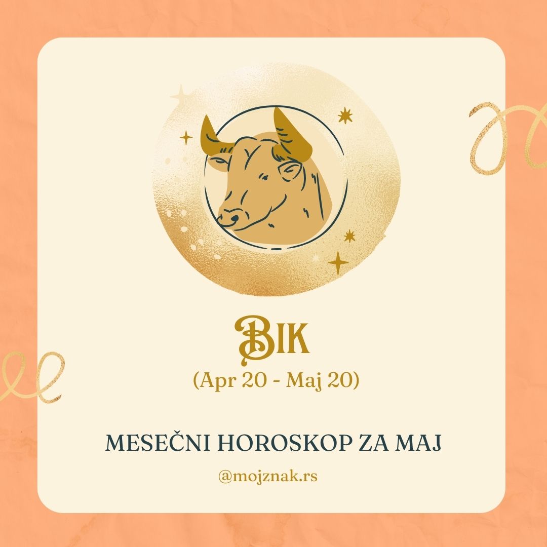 Bik Mesečni horoskop za maj 2025. - ljubav, posao, zdravlje