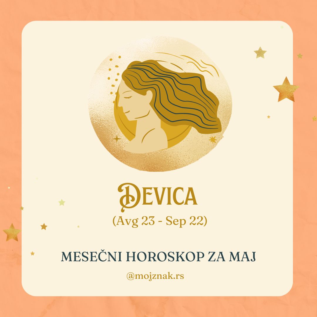 Devica Mesečni horoskop za maj 2025. - ljubav, posao, zdravlje
