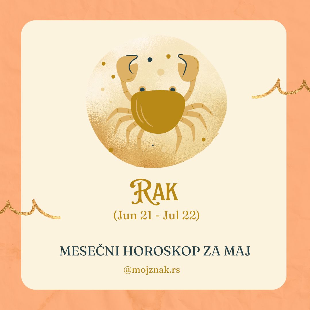 Rak Mesečni horoskop za maj 2025. - ljubav, posao, zdravlje