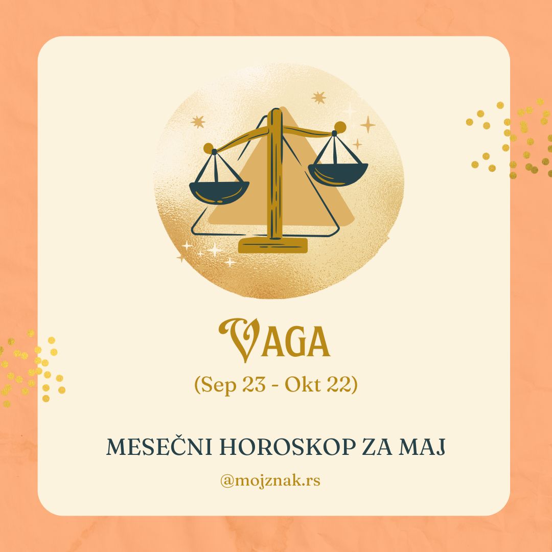 Vaga Mesečni horoskop za maj 2025. - ljubav, posao, zdravlje