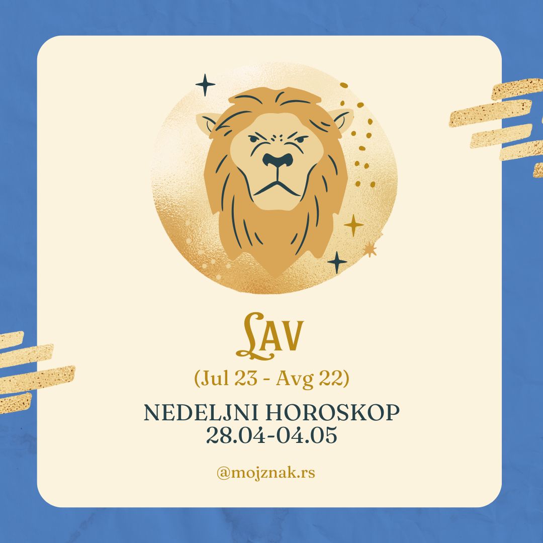 LAV – Nedeljni horoskop za period od 28. aprila do 04. maja 2025.